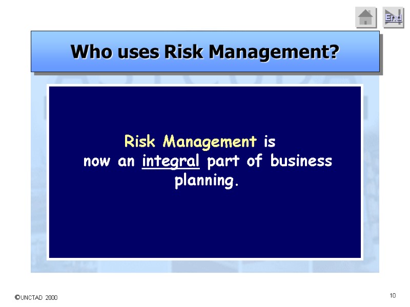 Risk Management is now an integral part of business planning.  Who uses Risk